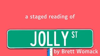 Jolly Street by Brett Womack (Staged Reading - June 18th, 2022)