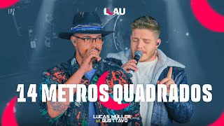 Lucas Müller e Gusttavo - 14 Metros Quadrados - #Luau