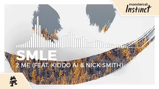 SMLE - 2 Me (feat. Kiddo Ai & Nick Smith) [Monstercat Release]