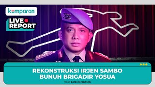 [LIVE] Rekonstruksi Irjen Sambo Bunuh Brigadir Yosua