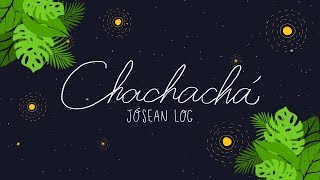 Jósean Log - Chachachá (Lyric Video)
