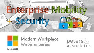 Enterprise Mobility + Security: Modern Workplace Webinar Series