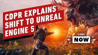 The Witcher 4: Why CDPR is Betting Big on Unreal Engine 5 - IGN Now