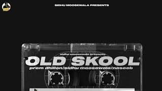 Old Skool song by Sidhu Moose Wala Ft. Prem Dhillon | Leaked Song