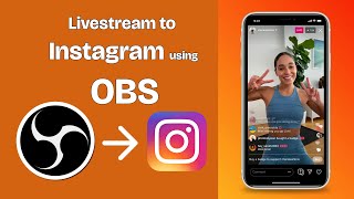 How to Stream to Instagram Using OBS Studio: A Step-by-Step Guide