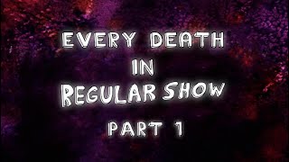 Every Death In Regular Show Part 1 (Seasons 1-3)