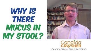 Why Is There Mucus In My Stool? | Ask Eric Bakker