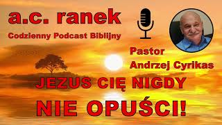 2115. Jezus cię nigdy nie opuści! – Pastor Andrzej Cyrikas #chwe #andrzejcyrikas