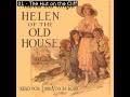 helen of the old house by harold bell wright read by bob r part 1 2 full audio book