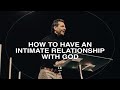 How to Have an Intimate Relationship with God | 10:30AM