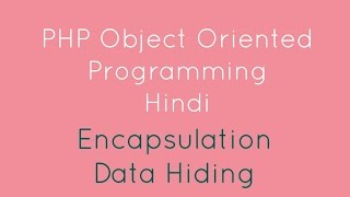 PHP oops encapsulation ( Tutorial - 3 )