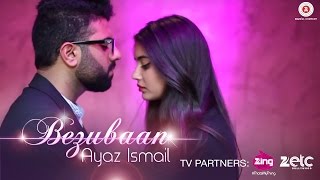 Bezubaan | Official Music Video | Ayaz Ismail & Ridha Durrani