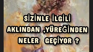 SİZİNLE İLGİLİ AKLINDAN , YÜREĞİNDEN NELER GEÇİYOR ? #tarotfalıyeni #tarotaklımdakikişi #tarot