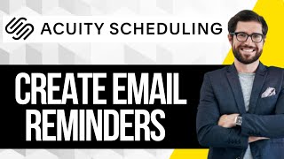 How to Create Email Reminders in Acuity Scheduling