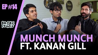 Ep14 - MUNCH MUNCH ft. @kanan_gill