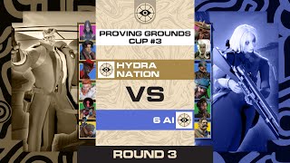 Can Hydra Nation defeat the AI? | Hydra Nation vs 6 AI | BO1 | Proving Grounds - Cup #3