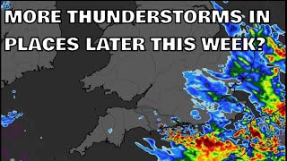 More Thunderstorms in places Later This Week? 14th May 2024