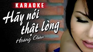 Karaoke Hãy Nói Thật Lòng - Hoàng Châu | Karaoke Beat Chuẩn