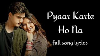 Pyaar Karte Ho Na song lyrics|Javed-Mohsin| Stebin B, Shreya G| Mohsin Khan, Jasmin Bhasin Danish S