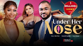 UNDER HER NOSE - Nigerian Movies 2024 Latest Full Movies