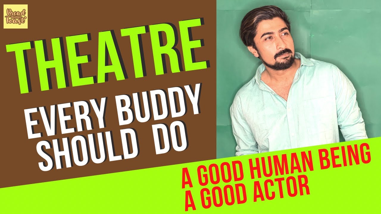 Why We Need To Do Theatre If We Want To Be A Good Actor 🎭🎭🎭🎭😊 - YouTube