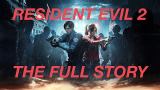 Resident Evil 2 THE FULL STORY