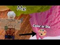 Im playing Color Or Die(Roblox)👾