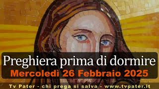 Preghiera prima di dormire MERCOLEDI 26 FEBBRAIO 2025 ❤️ Compieta Mercoledì VII Settimana T.O.