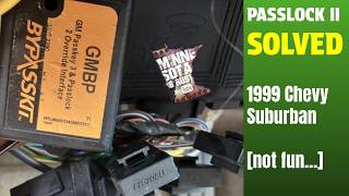 GM Security System PASSLOCK II SOLVED: 1999 Chevy Suburban