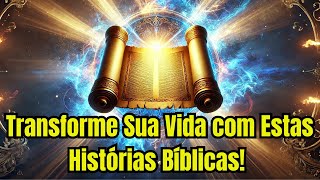 As 7 Histórias Bíblicas que Podem Mudar Sua Vida Para Sempre. Estas Histórias Vão Impactar Você!