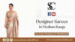 Designer Sarees In Medium Range | For Booking :- 9923032432  | Smart Choice