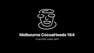 Melbourne CocoaHeads No. 164