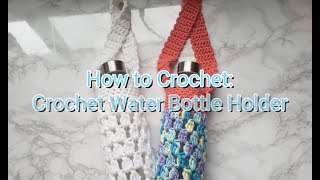 How to Crochet: Cluster Pattern Water Bottle Holder