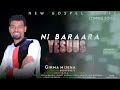 ni baraara yesuus far girma mijena full album