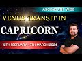 For All Ascendants |🔥Venus transit in Capricorn | 12th February - 7th March 2024 | Punneit