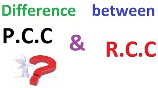 Difference between RCC \u0026 PCC