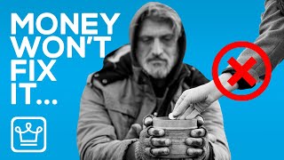 15 Reasons Why MONEY Doesn’t Solve HOMELESSNESS