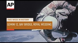 Gemini 12 Launch, Bay Bridge Opens, Royal Wedding | This Week In History | 11 Nov 19