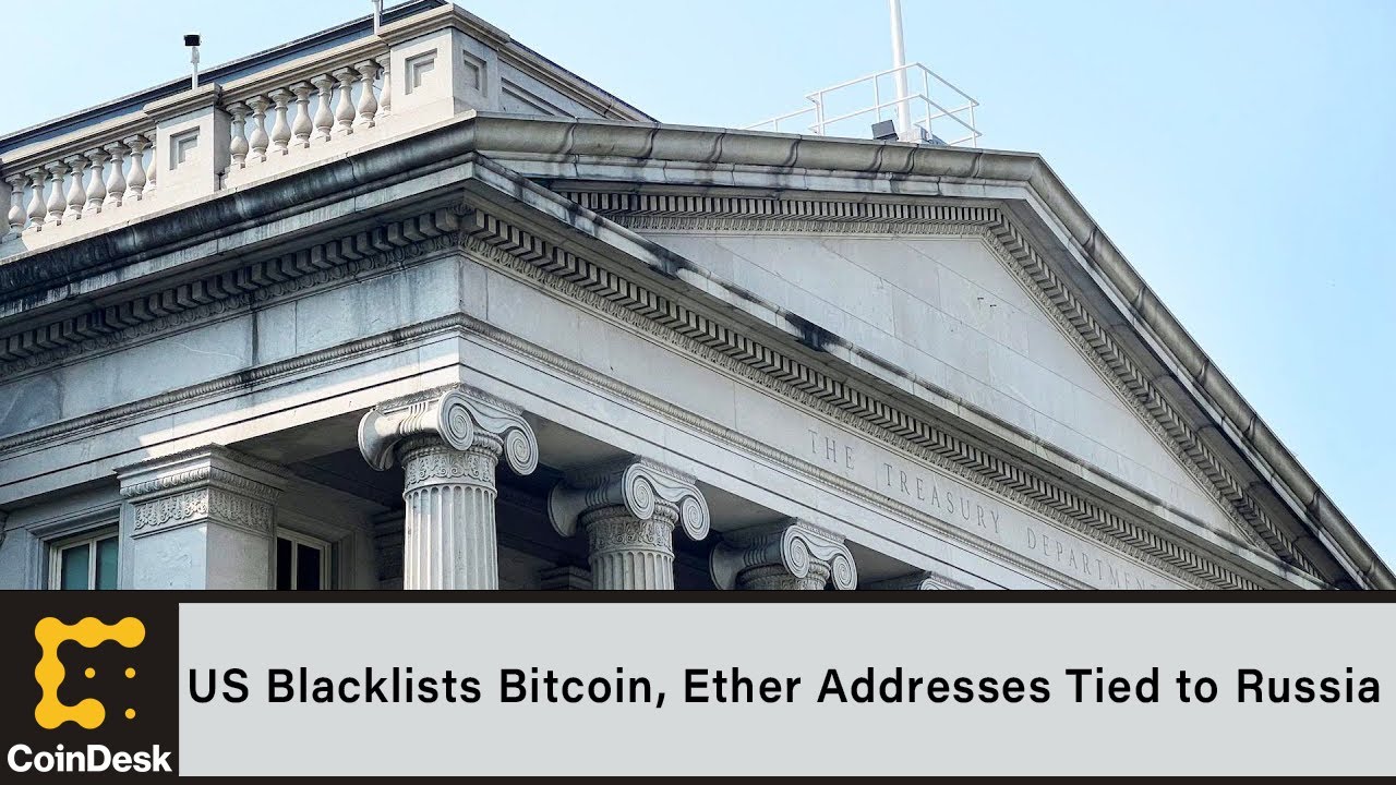 US Blacklists Bitcoin, Ether Addresses Tied To Russian Sanctions ...