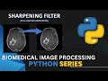 Sharpening filter | Code implementation | Biomedical Image Processing