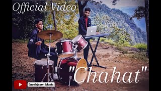 ENOSHJASON MUSIC - CHAHAT.     OFFICIAL MUSIC VIDEO