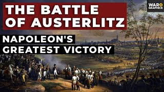 The Battle of Austerlitz: Napoleon's Greatest Victory