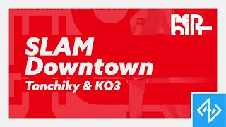 Tanchiky \u0026 KO3 - SLAM Downtown [Official Audio]