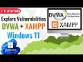 Explore Vulnerabilities: DVWA & XAMPP on Windows 11!