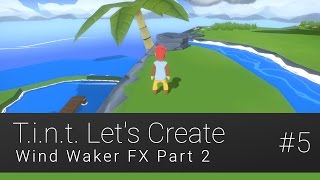 TintLC #5 :: Unity3D Wind Waker FX Part 2