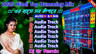 2025 Hindi Top To Hit Humming Mix/Competition Special 1 Step Humming Mix/Dj Sr Remix