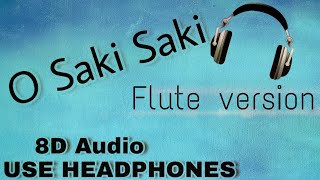 O Saki Saki Flute 8D Audio | USE HEADPHONES | XD Beats | Mind Relaxing Music |