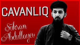 Sukran Abdullayev - Cavanliq (Demo)