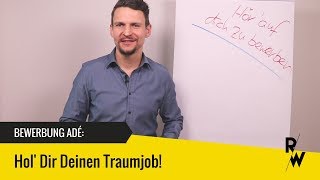 Bewerbung adé: Hol' Dir jetzt Deinen Traumjob!