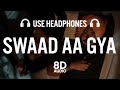 SWAAD AA GYA (8D AUDIO) | MAND | DEOL HARMAN | NEW PUNJABI SONG 2023